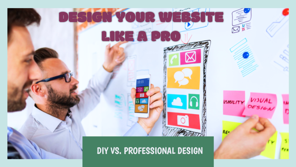 DIY Website Builders vs. Professional Design