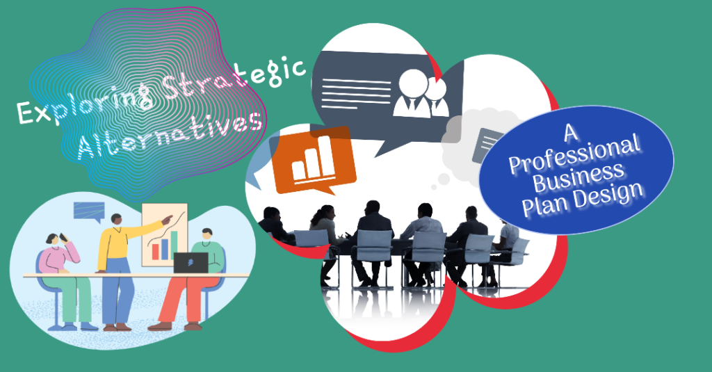 Understanding Strategic Alternatives in Business Plan 
