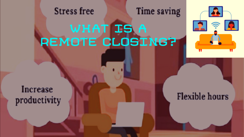 What is Remote Closing?