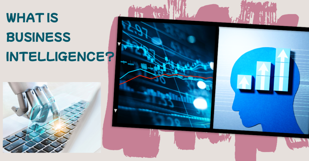What is business intelligence? 