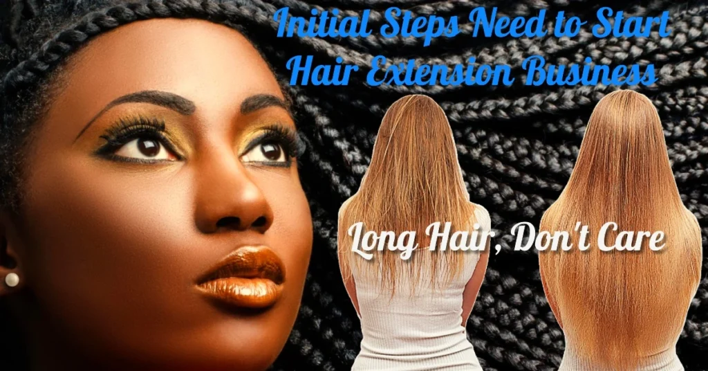 Initial Steps Need to Start Hair Extension Business