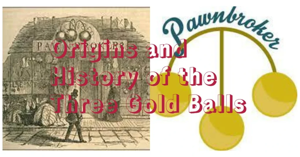 Origins and History of the Three Gold Balls