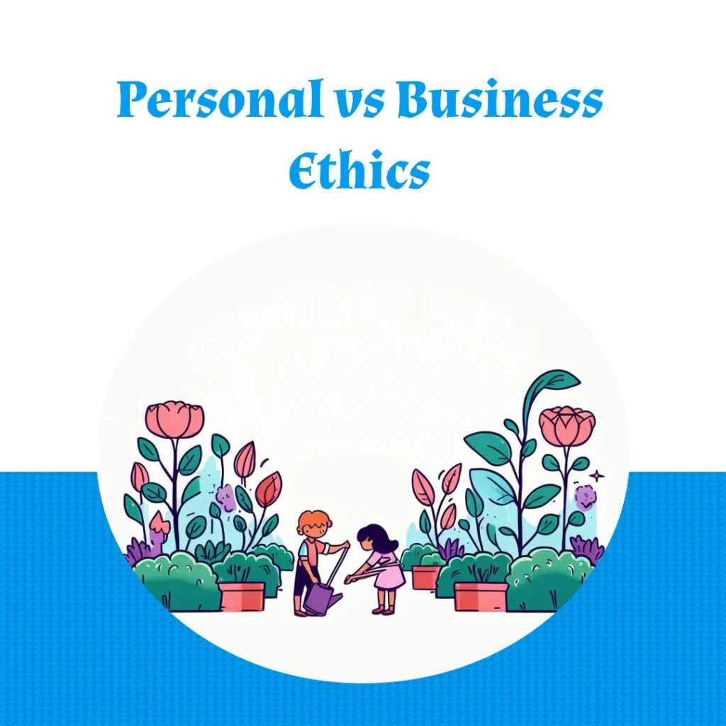 Personal vs Business Ethics