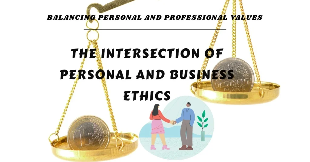 The Intersection of Personal and Business Ethics
