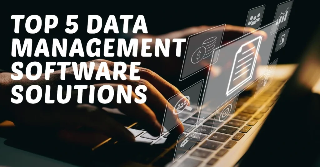 The 5 Best Data Management Software Solutions