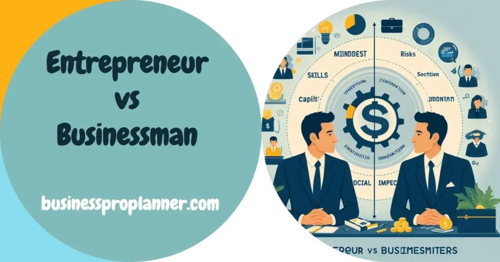 Key Differences Between Entrepreneurs and Businessmen