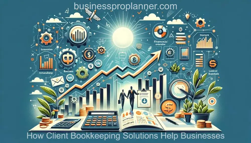 How Client Bookkeeping Solutions Help Businesses