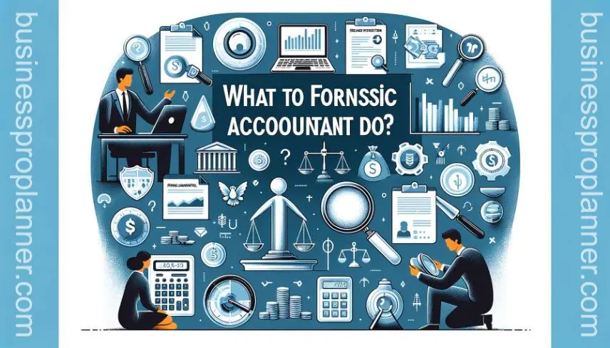 What Do Forensic Accountants Do?