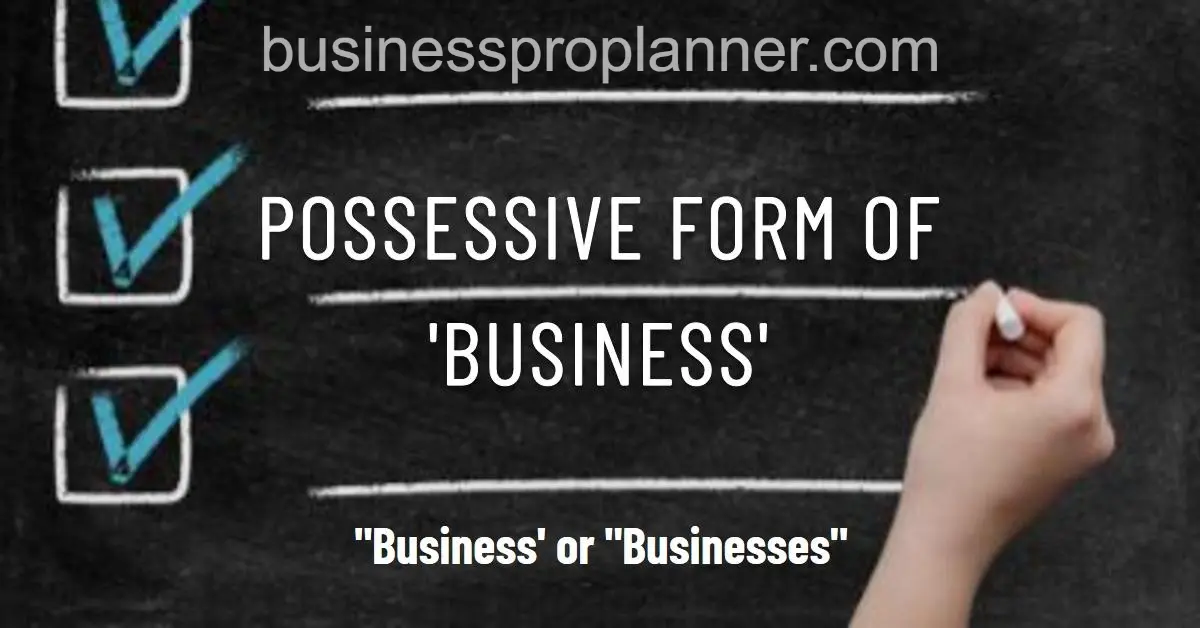What Is the Possessive of Business?