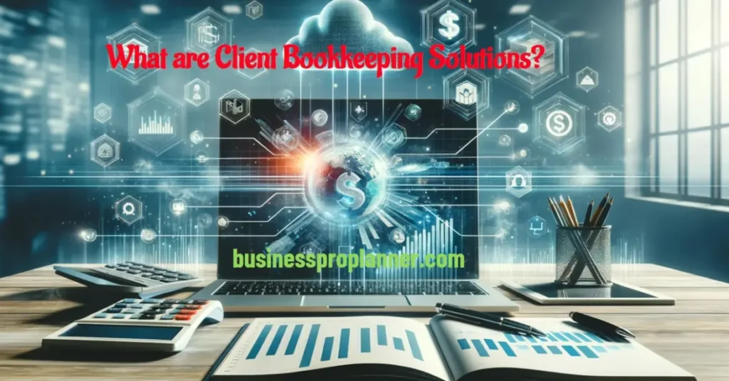 What are Client Bookkeeping Solutions?