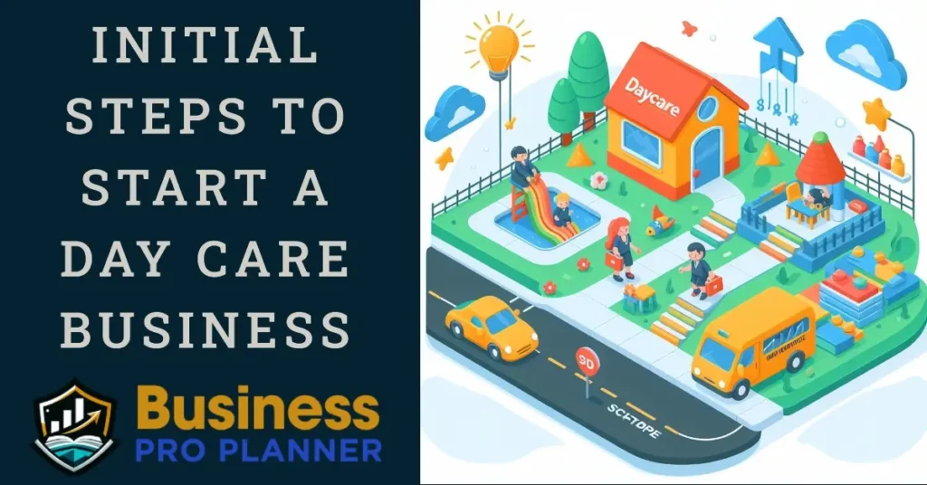 Initial Steps to START A DAY CARE BUSINESS